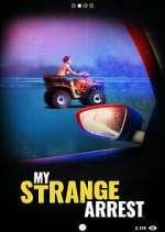 Watch My Strange Arrest 123movies