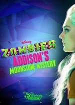 Watch ZOMBIES: Addison's Moonstone Mystery 123movies