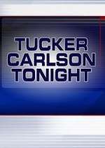 Watch Tucker Carlson Tonight 123movies