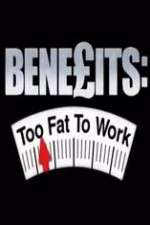Watch Benefits: Too Fat to Work 123movies