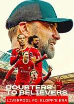 Watch Doubters to Believers Liverpool FC: Klopp\'s Era 123movies