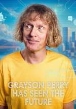 Watch Grayson Perry Has Seen the Future 123movies