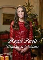 Watch Royal Carols: Together at Christmas 123movies
