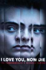 Watch I Love You, Now Die: The Commonwealth Vs. Michelle Carter 123movies