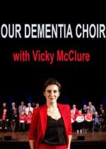 Watch Our Dementia Choir with Vicky Mcclure 123movies