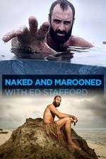 Watch Naked and Marooned with Ed Stafford 123movies