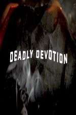 Watch Deadly Devotion 123movies