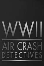 Watch World War II Air Crash Detectives 123movies