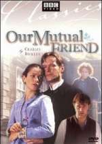 Watch Our Mutual Friend 123movies