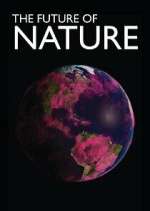 Watch The Future of Nature 123movies