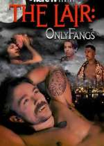 Watch The Lair: OnlyFangs 123movies