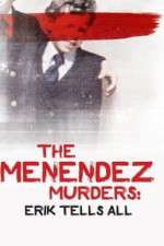 Watch The Menendez Murders: Erik Tells All 123movies