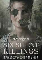 Watch Six Silent Killings: Ireland's Vanishing Triangle 123movies