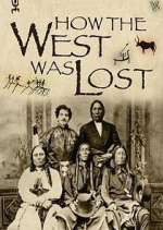 Watch How the West Was Lost 123movies