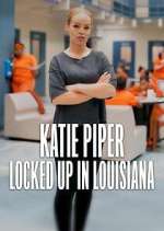 Watch Katie Piper: Locked Up in Louisiana 123movies