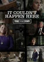 Watch True Crime Story: It Couldn't Happen Here 123movies