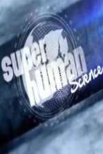 Watch Superhuman Science 123movies