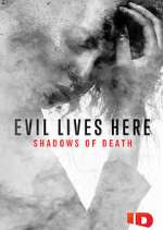 Watch Evil Lives Here: Shadows of Death 123movies