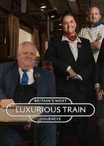 Watch Britain's Most Luxurious Train Journeys 123movies