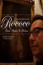 Watch Rococo: Travel, Pleasure, Madness 123movies