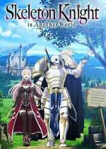 Watch Skeleton Knight in Another World 123movies