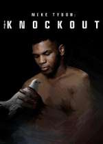Watch Mike Tyson: The Knockout 123movies