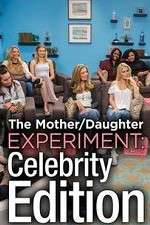 Watch The Mother/Daughter Experiment: Celebrity Edition 123movies