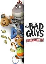 Watch The Bad Guys: Breaking In 123movies