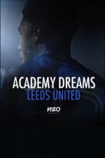 Watch Academy Dreams: Leeds United 123movies