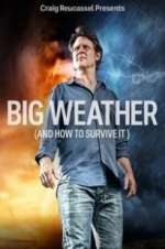 Watch Big Weather (And How to Survive It) 123movies