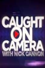 Watch Caught on Camera with Nick Cannon 123movies