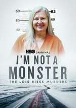 Watch I\'m Not a Monster: The Lois Riess Murders 123movies