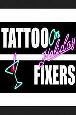 Watch Tattoo Fixers on Holiday 123movies
