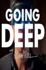 Watch Going Deep with David Rees 123movies