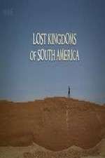 Watch Lost Kingdoms of South America 123movies