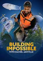 Watch Building Impossible with Daniel Ashville 123movies