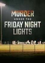 Watch Murder Under the Friday Night Lights 123movies