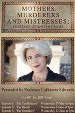 Watch Mothers Murderers and Mistresses Empresses of Ancient Rome 123movies