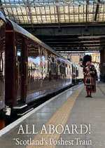 Watch All Aboard! Scotland\'s Poshest Train 123movies