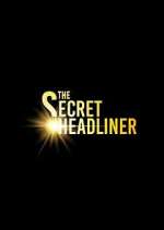 Watch The Secret Headliner 123movies
