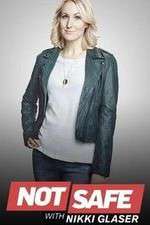 Watch Not Safe with Nikki Glaser 123movies