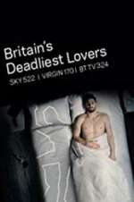 Watch Britain\'s Deadliest Lovers 123movies