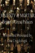 Watch Majesty and Mortar - Britains Great Palaces 123movies