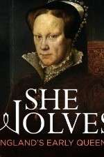 Watch She-Wolves Englands Early Queens 123movies