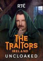 Watch The Traitors Ireland Uncloaked 123movies