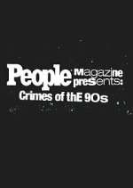 Watch People Magazine Presents: Crimes of the '90s 123movies