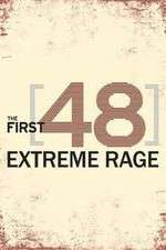 Watch The First 48: Extreme Rage 123movies