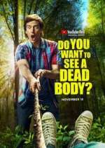 Watch Do You Want to See a Dead Body? 123movies