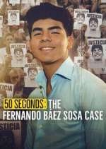 Watch 50 segundos: El caso de Fernando BÃ¡ez Sosa 123movies