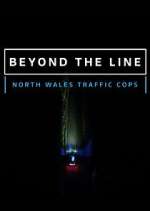 Watch Beyond the Line: North Wales Traffic Cops 123movies